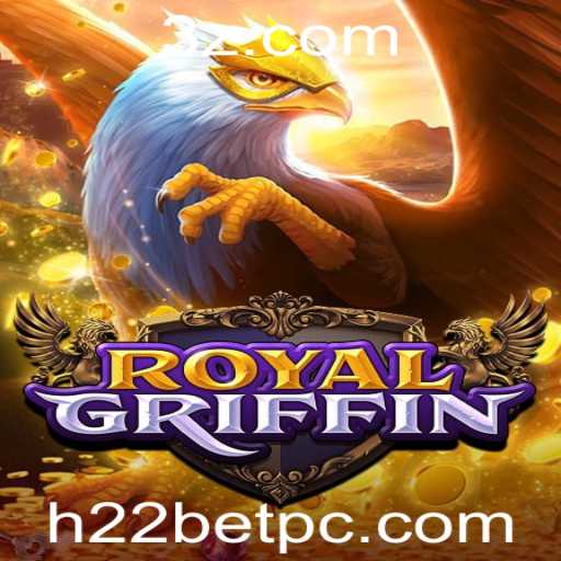 Descubra o Fascinante Mundo de RoyalGriffin com h22bet
